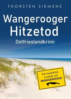 Bild: Neuerscheinung: Ostfrieslandkrimi »Wangerooger Hitzetod« von Thorsten Siemens im Klarant Verlag