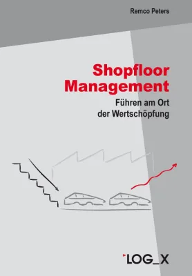 Bild: Shopfloor Management – Auf dem Boden der Tatsachen