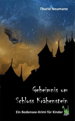 Bild: Ein Bodensee-Krimi für Kinder und Jugendliche -Thurid Neumann aus Konstanz: „Geheimnis um Schloss Krähenstein“
