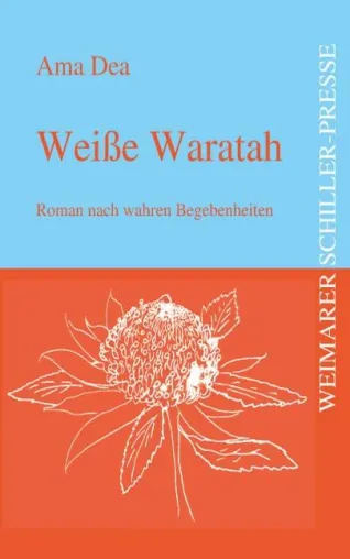 Bild: Weimarer Schiller-Presse präsentiert: Ama Deas Erfolgsroman „Weiße Waratah“