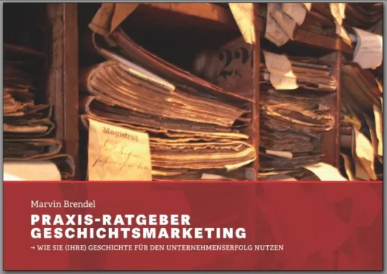 Bild: Buch-Veröffentlichung: Praxis-Leitfaden Geschichtsmarketing