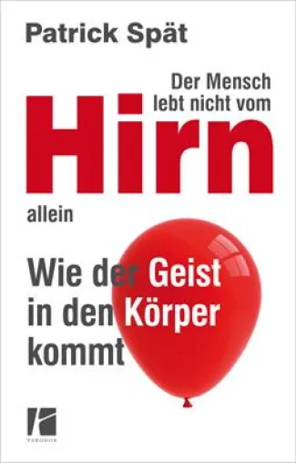 Bild: Der Mensch lebt nicht vom Hirn allein