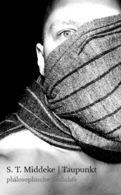 Bild: Emotionale Eindrücke suburbaner Poesie – Taupunkt von S. T. Middeke