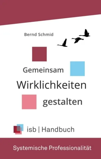 Handbuch - Systemische Professionalität: Überblick über fast 40 Jahre Entwicklung am isb Bild: Handbuch - Systemische Professionalität: Überblick über fast 40 Jahre Entwicklung am isb