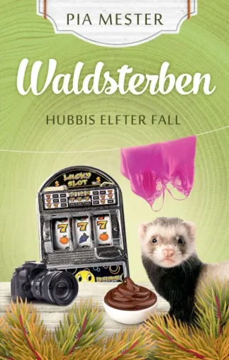 Waldsterben: Hubbis elfter Fall - Cozy Krimi aus dem Sauerland Bild: Waldsterben: Hubbis elfter Fall - Cozy Krimi aus dem Sauerland
