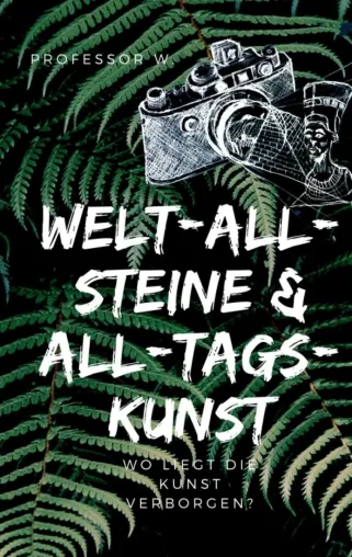 Bild: WELT-ALL-STEINE & ALL-TAGS-KUNST - Eine Kunstgeschichte für Kinder