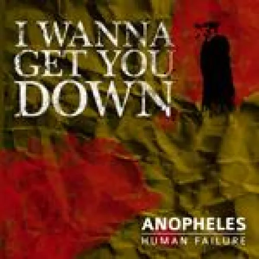 „I Wanna Get You Down“ – Erste Singleauskopplung aus dem aktuellen Album “Human Failure” von Anopheles Bild: „I Wanna Get You Down“ – Erste Singleauskopplung aus dem aktuellen Album “Human Failure” von Anopheles