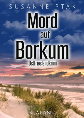 Bild: Neuerscheinung: Ostfrieslandkrimi "Mord auf Borkum" von Susanne Ptak im Klarant Verlag