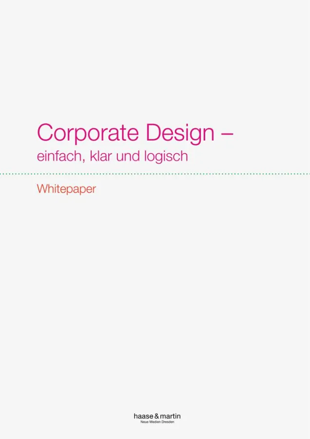 Corporate Design - einfach, klar und logisch - ein Whitepaper für Unternehmen