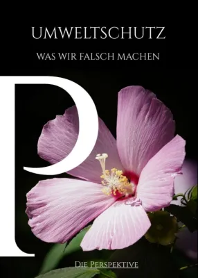 Bild: Umweltschutz - Was wir falsch machen -  Eine Analyse und Bewertung der Methodiken deutscher Umweltpolitik