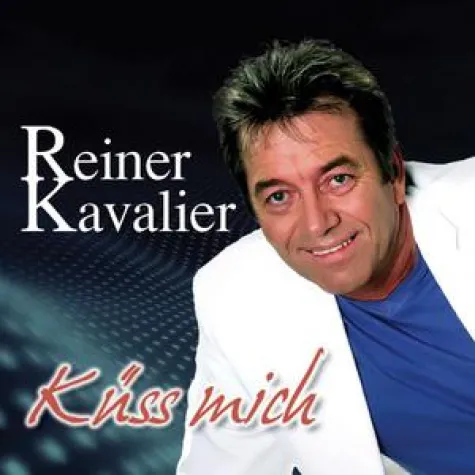 Reiner Kavalier - Küss mich Bild: Reiner Kavalier - Küss mich