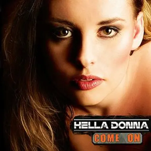 Hella Donna Debutalbum \"Come on\" erscheint am 20.04.2007 Bild: Hella Donna Debutalbum \"Come on\" erscheint am 20.04.2007