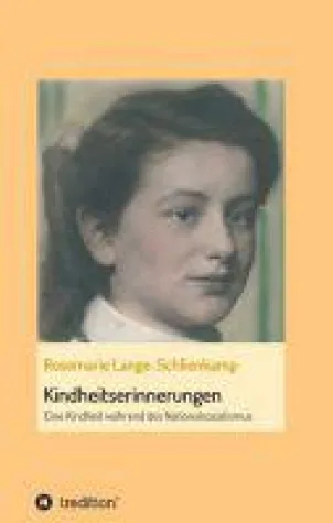 Bild: Kindheitserinnerungen - eine Kindheit und Jugend zwischen 1930 bis 1948