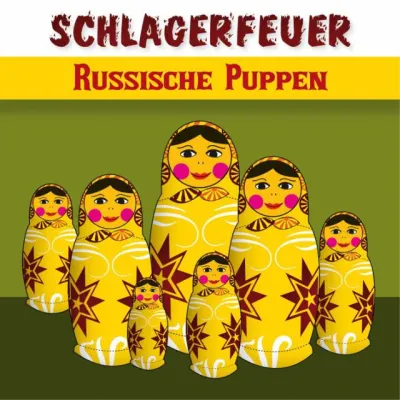 Schlagerfeuer - Russische Puppen Bild: Schlagerfeuer - Russische Puppen