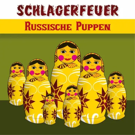 Schlagerfeuer - Russische Puppen Bild: Schlagerfeuer - Russische Puppen