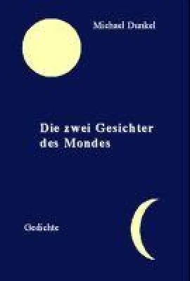 Bild: "Die zwei Gesichter des Mondes" von Michael Dunkel