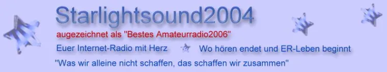 Starlightsound2004 mit Menschen2006 und neuem Radioportal ins 2007 Bild: Starlightsound2004 mit Menschen2006 und neuem Radioportal ins 2007