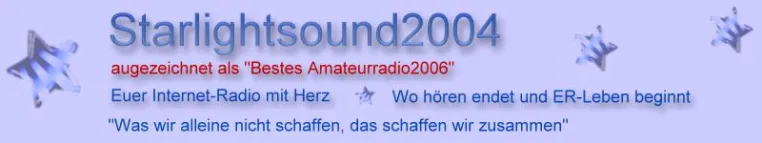 Starlightsound2004 mit Menschen2006 und neuem Radioportal ins 2007 Bild: Starlightsound2004 mit Menschen2006 und neuem Radioportal ins 2007