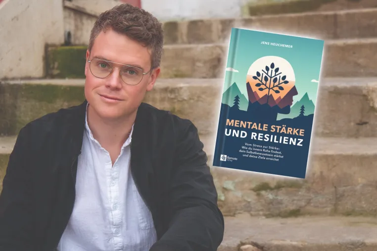 Mentale Stärke und Resilienz: Die wertvollsten Fähigkeiten für die moderne Welt Bild: Mentale Stärke und Resilienz: Die wertvollsten Fähigkeiten für die moderne Welt