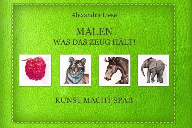 "Malen was das Zeug hält. Kunst macht Spaß!" von Alexandra Liese Bild: "Malen was das Zeug hält. Kunst macht Spaß!" von Alexandra Liese
