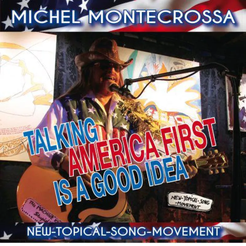 Cover: Michel Montecrossa's CD 'Talking America First Is A Good Idea'