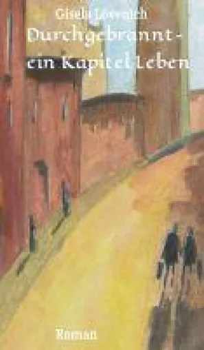 Durchgebrannt - romanhafte Biografie über Hoffnung und Herausforderungen Bild: Durchgebrannt - romanhafte Biografie über Hoffnung und Herausforderungen