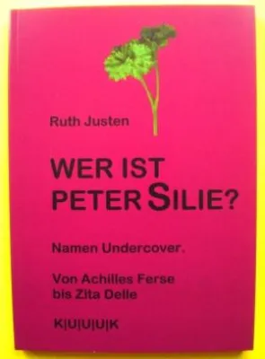 Bild: Neuartiges Buch über Namen Undercover: "Wer ist Peter Silie?"
