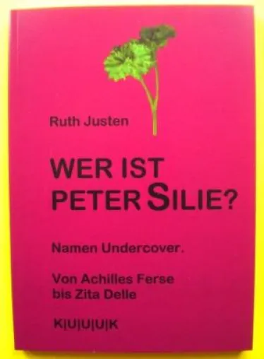 Bild: Neuartiges Buch über Namen Undercover: "Wer ist Peter Silie?"