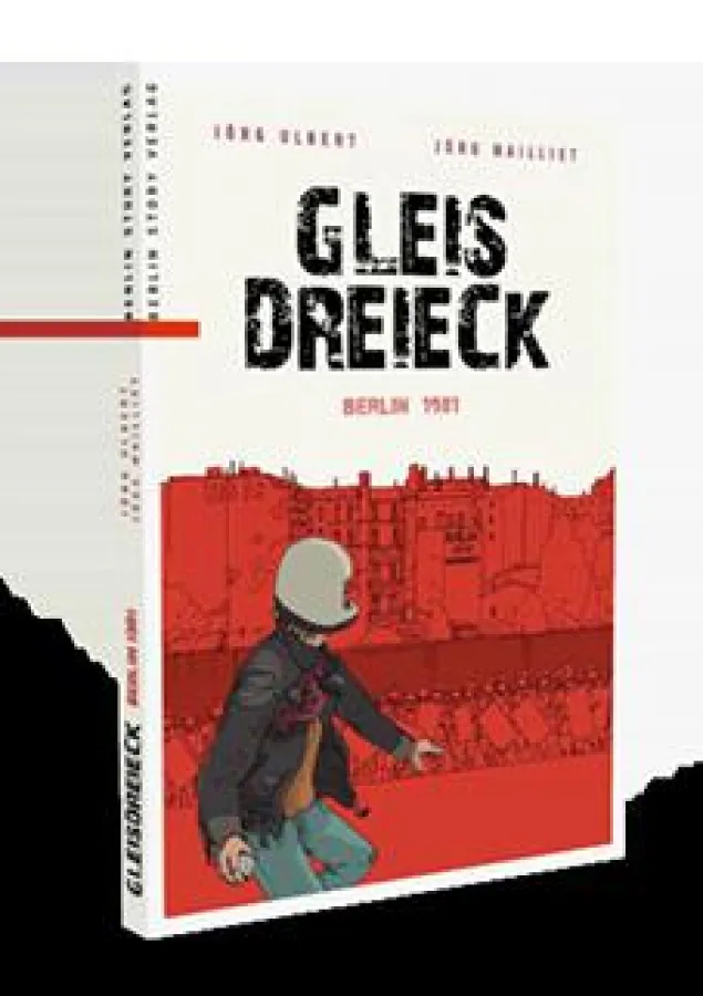Jörg Ulbert, Jörg Mailliet (Illustr.): Gleisdreieck. Berlin 1981. Berlin Story Verlag, 19,95 Euro