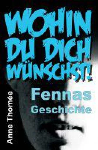 Wohin du dich wünschst! - ein ganz besonderer, warmherziger Roman außerhalb der Genre-Grenzen Bild: Wohin du dich wünschst! - ein ganz besonderer, warmherziger Roman außerhalb der Genre-Grenzen