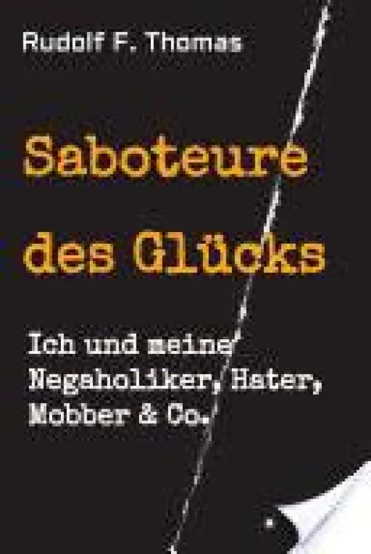 Der umfangreichste Ratgeber gegen Negaholiker, Hater, Mobber & Co.