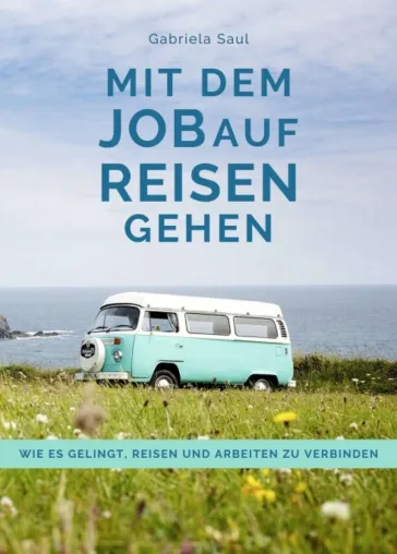 Bild: Mit dem Job auf Reisen gehen - Ratgeber für Menschen, die vom Entdecken der Welt träumen