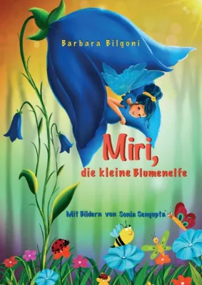 Bild: Miri, die kleine Blumenelfe - Über Freundschaft und andere Abenteuer im Wald