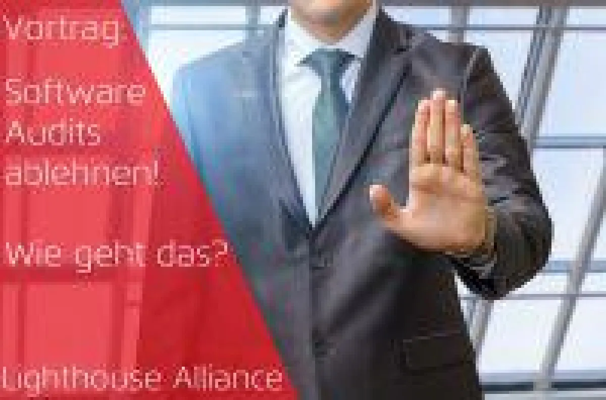 Software Audits ablehnen - Wie geht das? - Lighthouse Alliance - ProLicense - Markus Oberg