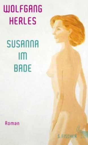 BUCHRPÄSENTATION: Wolfgang Herles "Susanna im Bade" Bild: BUCHRPÄSENTATION: Wolfgang Herles "Susanna im Bade"