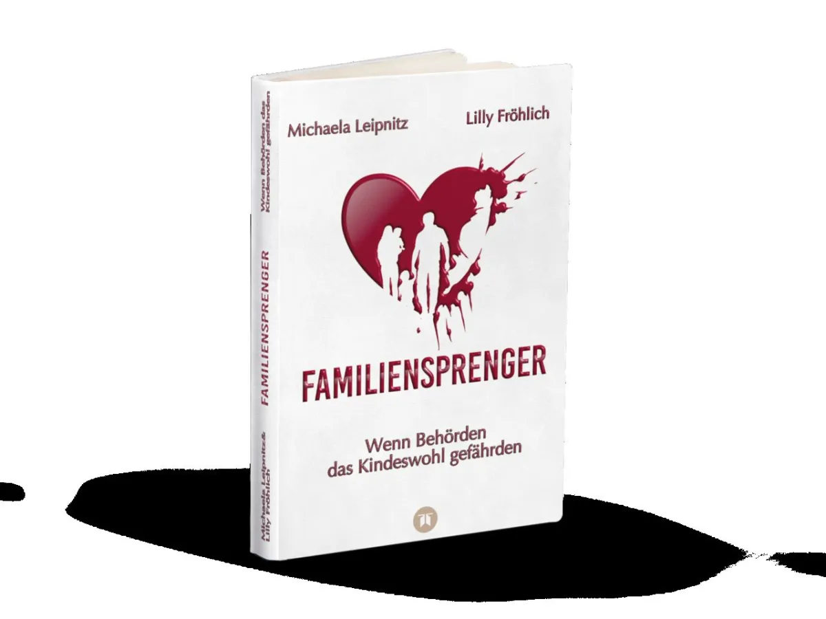 Familiensprenger - Wenn Behörden das Kindeswohl gefährden (© Michaela Leipnitz, Lilly Fröhlich)