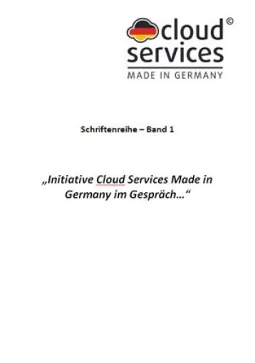 Initiative Cloud Services Made in Germany stellt neue Ausgabe von Band 1 ihrer Schriftenreihe vor Bild: Initiative Cloud Services Made in Germany stellt neue Ausgabe von Band 1 ihrer Schriftenreihe vor