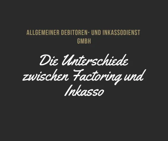 Bild: Die Unterschiede zwischen Factoring und Inkasso