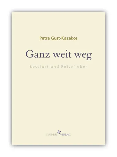 Ganz weit weg - von Leselust und Reisefieber | EisenhutVerlag Bild: Ganz weit weg - von Leselust und Reisefieber | EisenhutVerlag