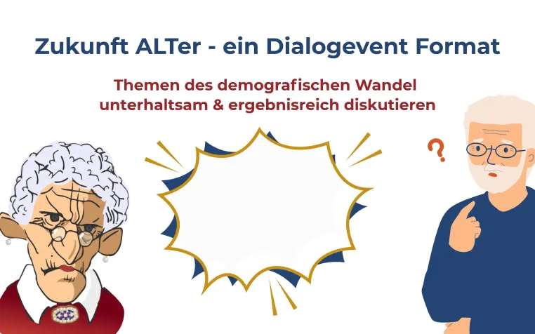 Hallo Veranstalter: Vorhang auf für „Das Alter, wie isses so?“ - Dialog Eventformat zum demografischen Wandel Bild: Hallo Veranstalter: Vorhang auf für „Das Alter, wie isses so?“ - Dialog Eventformat zum demografischen Wandel