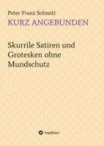 Bild: Kurz angebunden - Skurrile Satiren und Grotesken