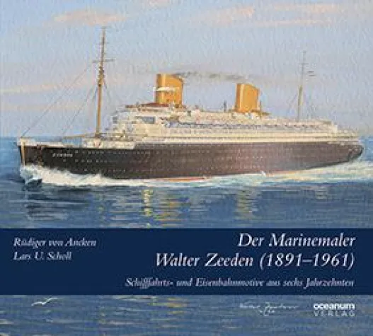 Neuerscheinung "Der Marinemaler Walter Zeeden (1891-1961)" Bild: Neuerscheinung "Der Marinemaler Walter Zeeden (1891-1961)"