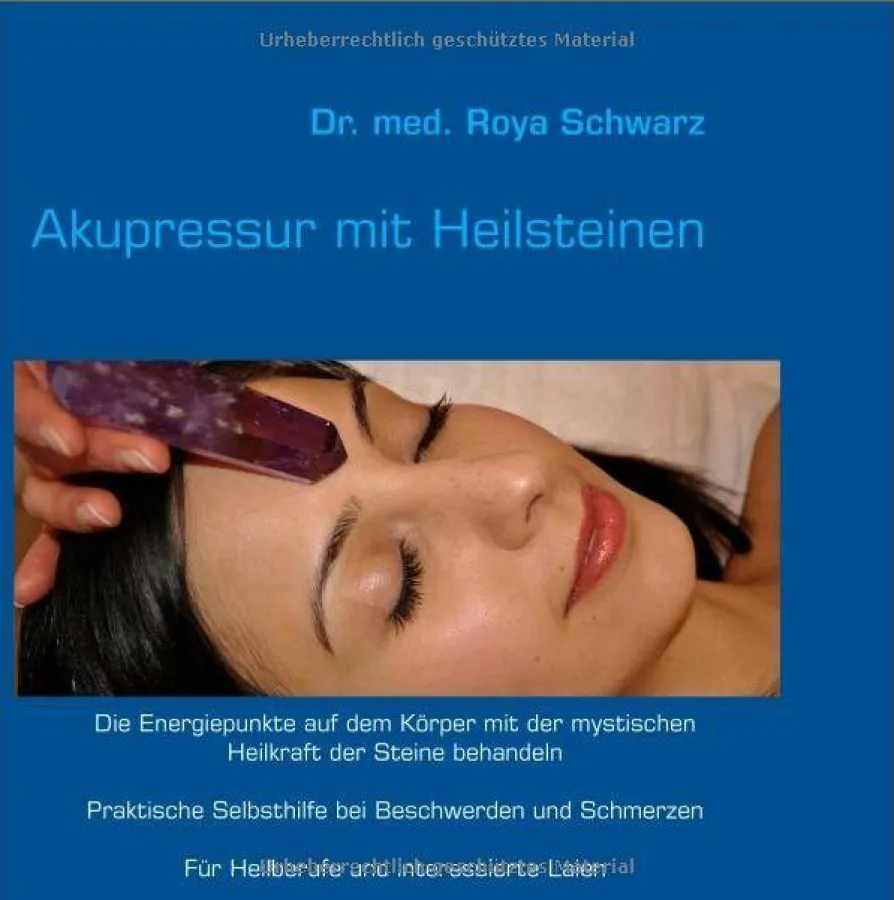 Dr. med. Roya Schwarz - Akupressur mit Heilsteinen