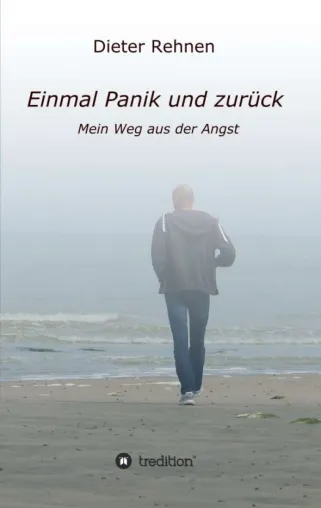 Einmal Panik und zurück - Ein inspirierender, tagebuchähnlicher Bericht Bild: Einmal Panik und zurück - Ein inspirierender, tagebuchähnlicher Bericht