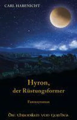 Bild: Hyron, der Rüstungsformer - ein atemberaubender Fantasy-Roman voller Magie, Abenteuer und Leidenschaft