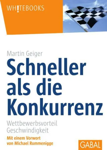 "Schneller als die Konkurrenz - Wettbewerbsvorteil Geschwindigkeit" Bild: "Schneller als die Konkurrenz - Wettbewerbsvorteil Geschwindigkeit"