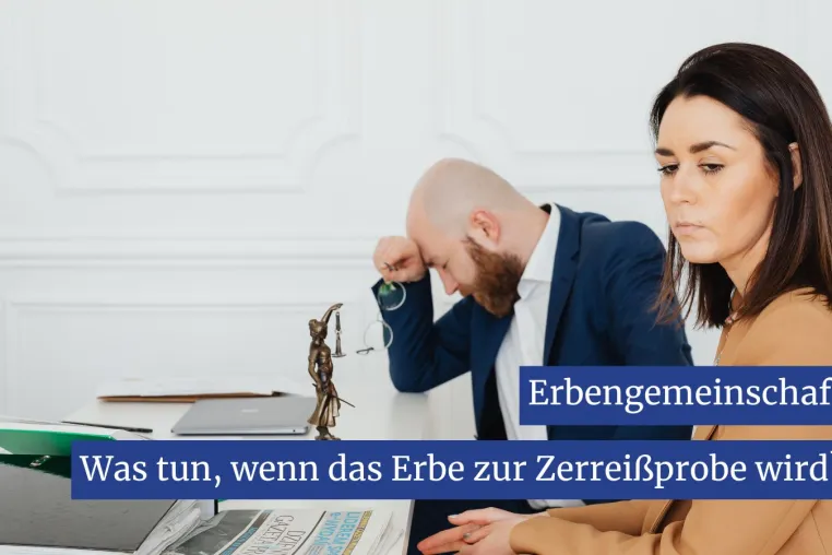 Erbengemeinschaft: Was tun, wenn das Erbe zur Zerreißprobe wird? Bild: Erbengemeinschaft: Was tun, wenn das Erbe zur Zerreißprobe wird?