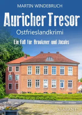 Bild: Neuerscheinung: Ostfrieslandkrimi "Auricher Tresor" von Martin Windebruch im Klarant Verlag