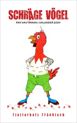 Bild: Kalender 2024 „Schräge Vögel - Flatterhaft Fränkisch von Ray Hautmann