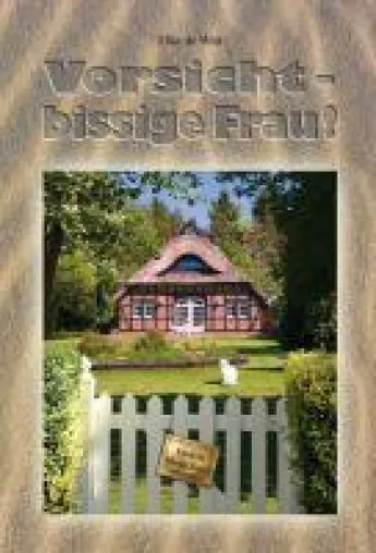 "Vorsicht - bissige Frau!" Roman von Elke de Witt Bild: "Vorsicht - bissige Frau!" Roman von Elke de Witt